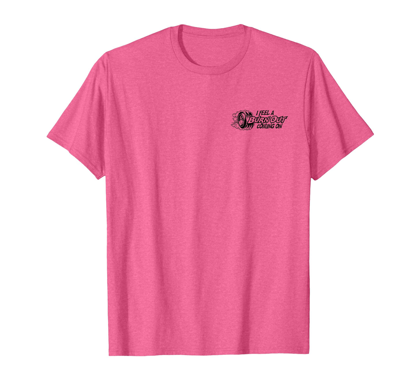 i feel a burn out coming on T-Shirt
