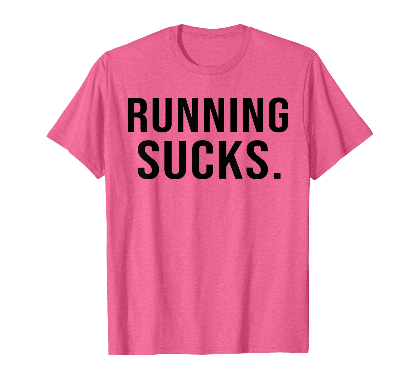 Running Sucks Exercise Fitness Gym Workout T-Shirt