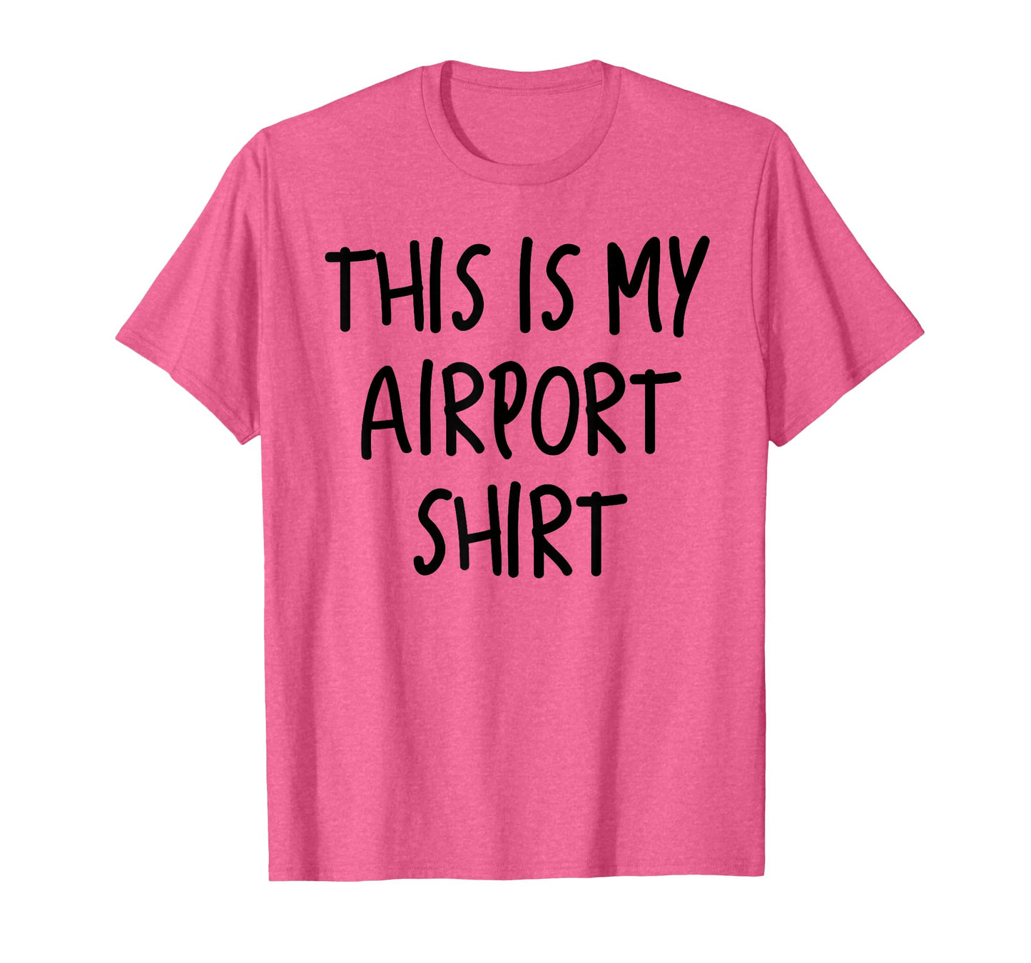 This Is My Airport Top Favorite Travel Outfit Best Traveling T-Shirt