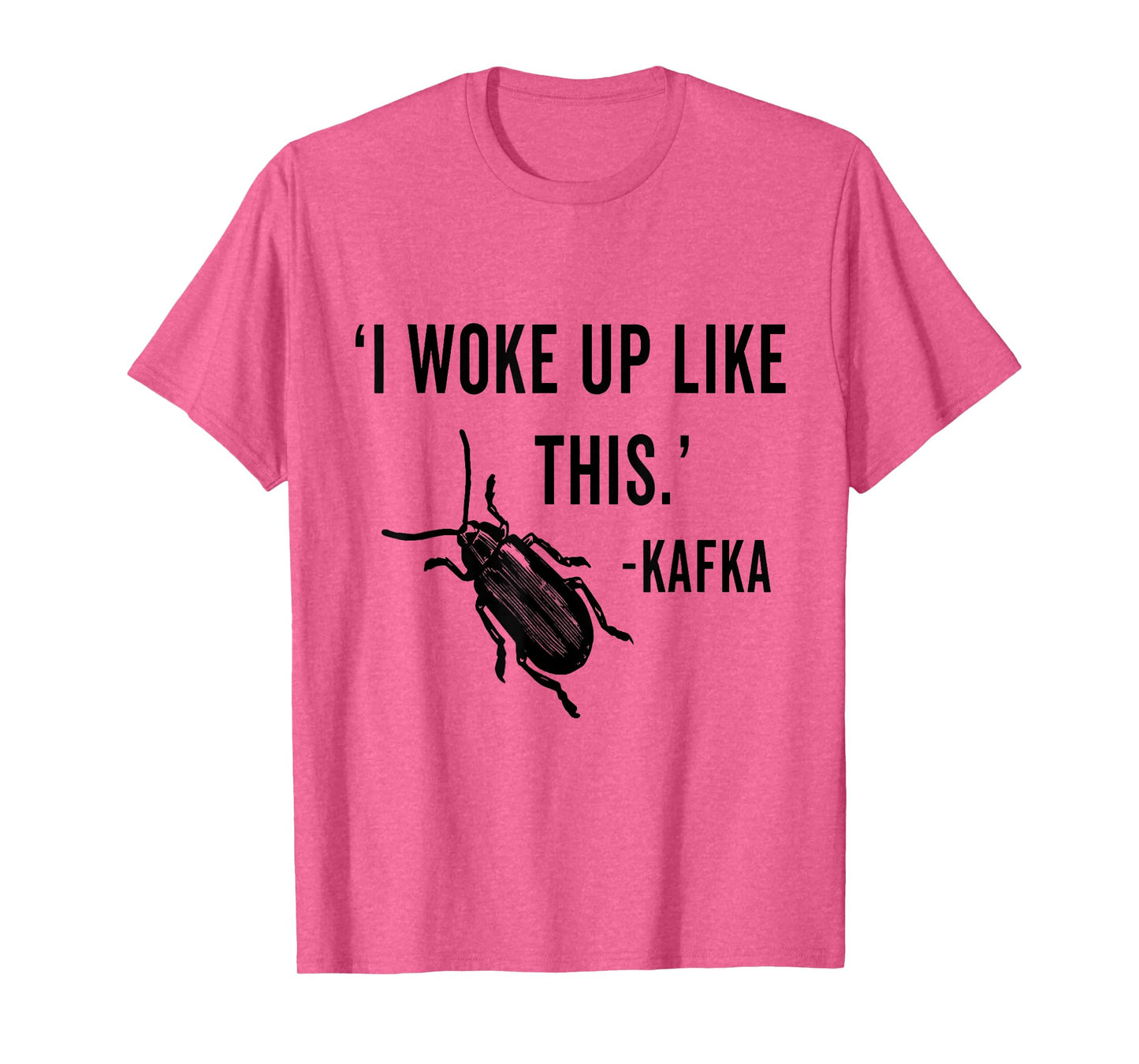 I woke up like this - Kafka T-Shirt