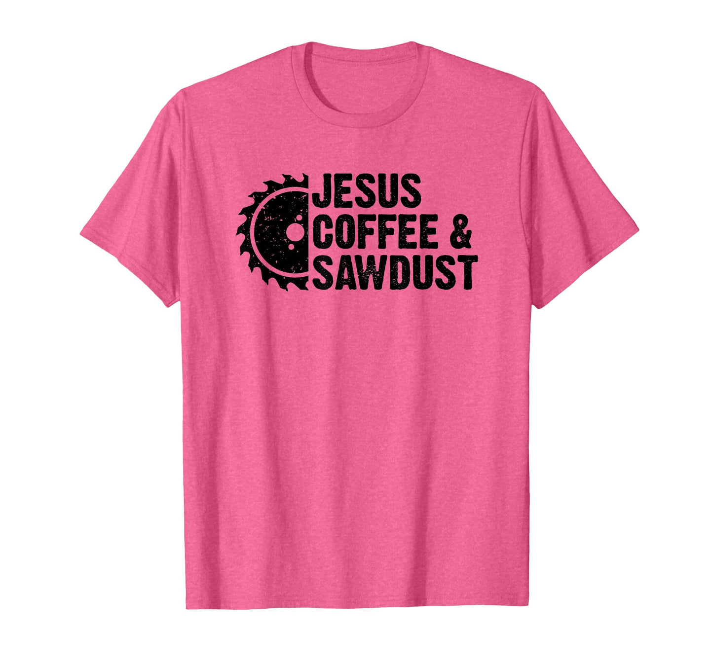 Jesus Coffee And Sawdust - Christian Carpenter Woodworking T-Shirt