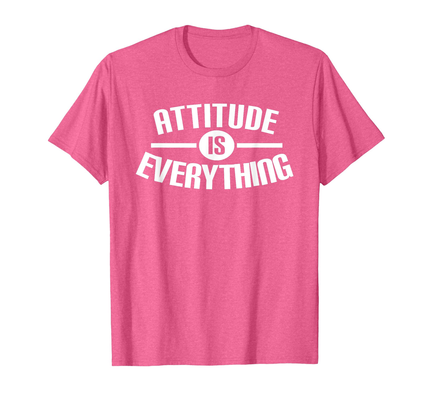 Attitude Is Everything T-Shirt T-Shirt