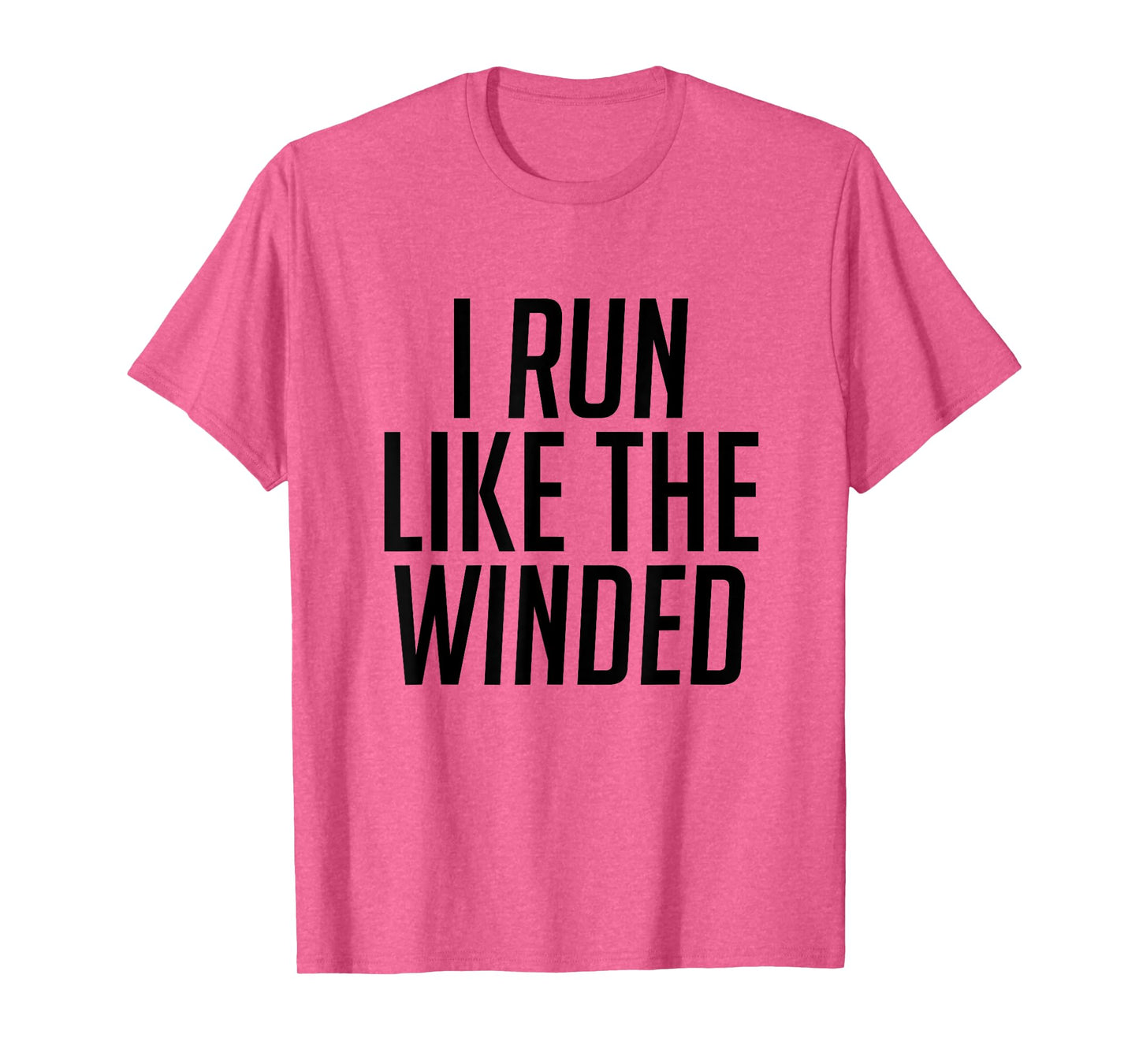 I Run Like The Winded Tshirt Runner's Tee T-Shirt
