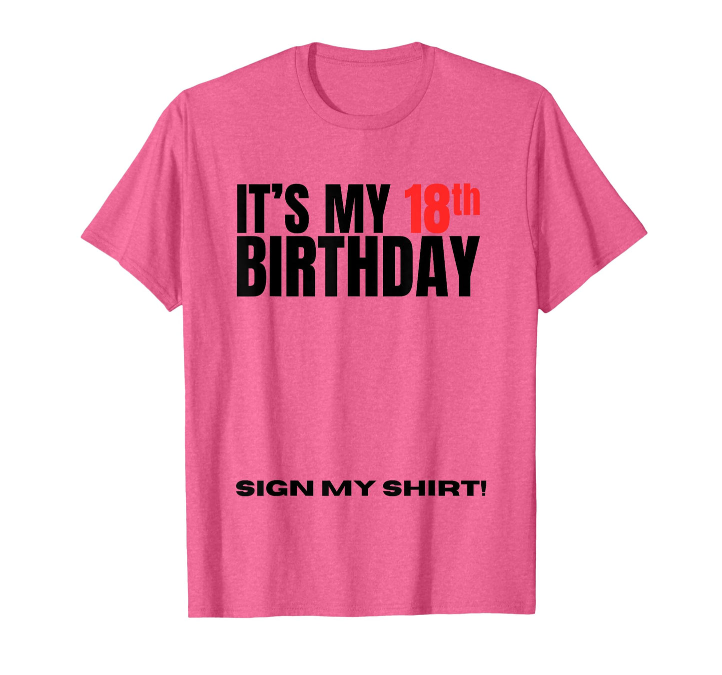 It's My 18th Birthday 18 Years Old Birthday Party Sign My T-Shirt