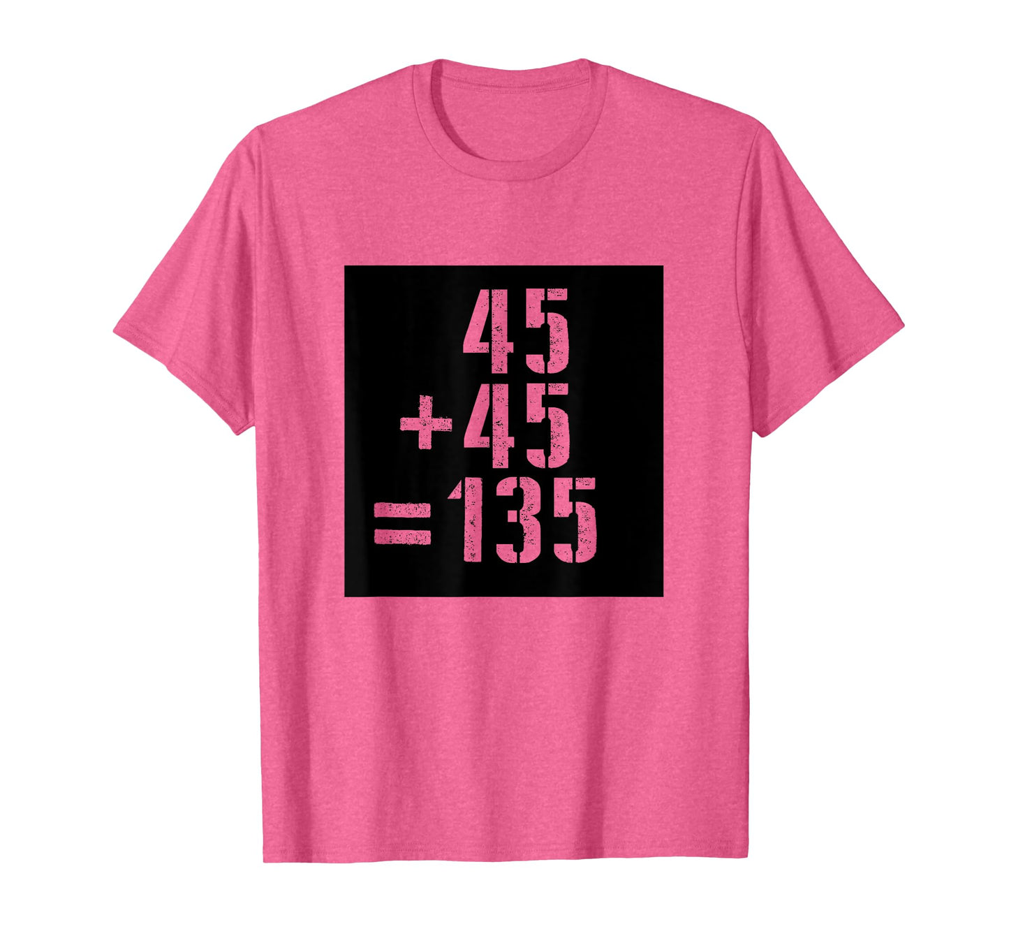 45+45=135 Gym Meme Fitness Fit Lift Barbell Weights Barbell T-Shirt