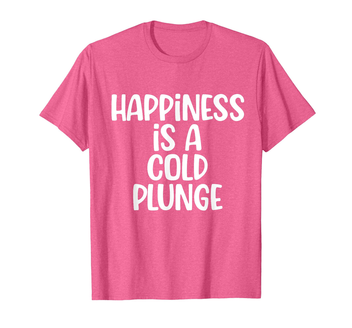 Funny Happiness is a cold Plunge Ice Bath Meme Men Women T-Shirt