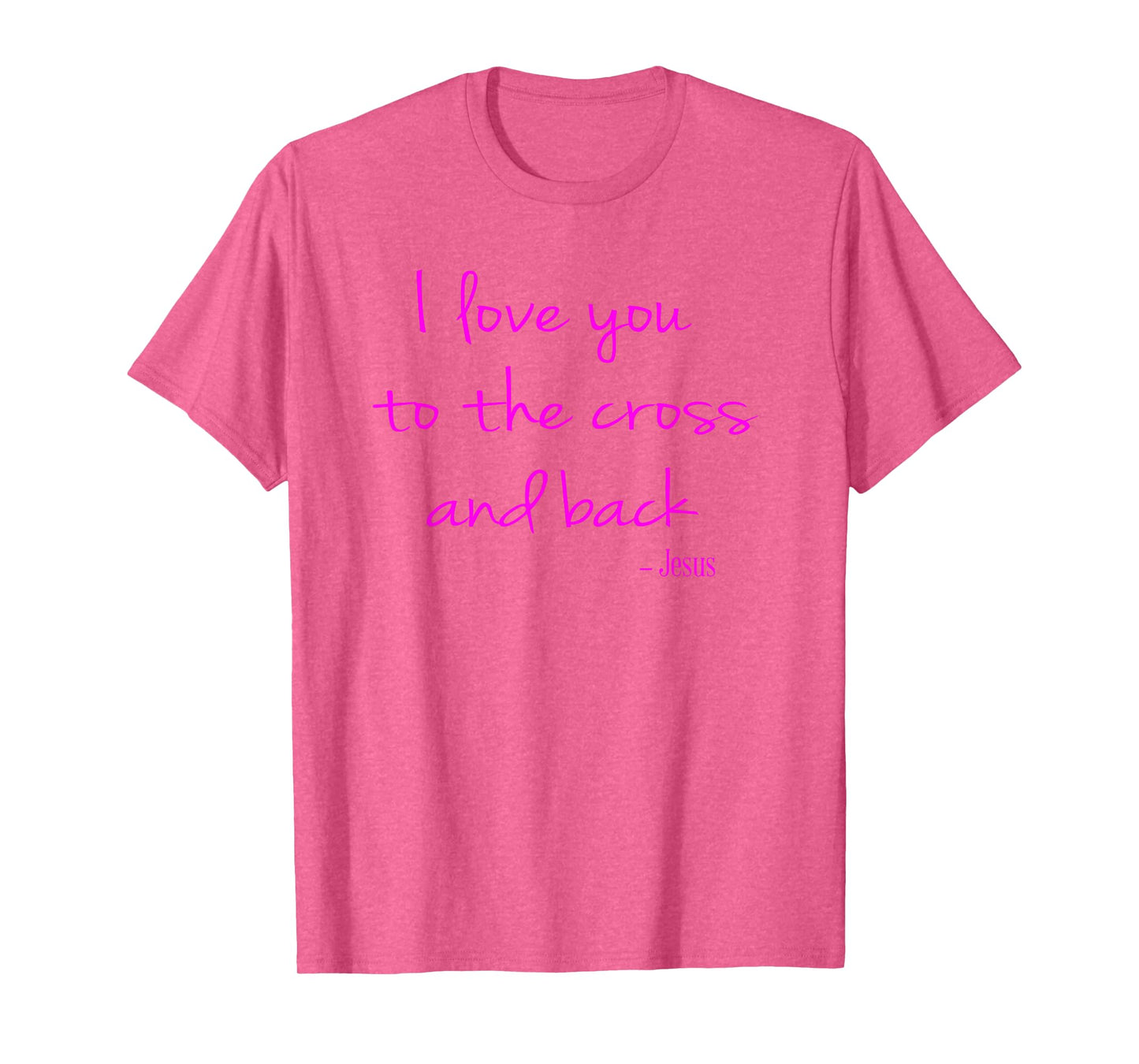 I love you to the Cross and back - Jesus - Christian Faith T-Shirt