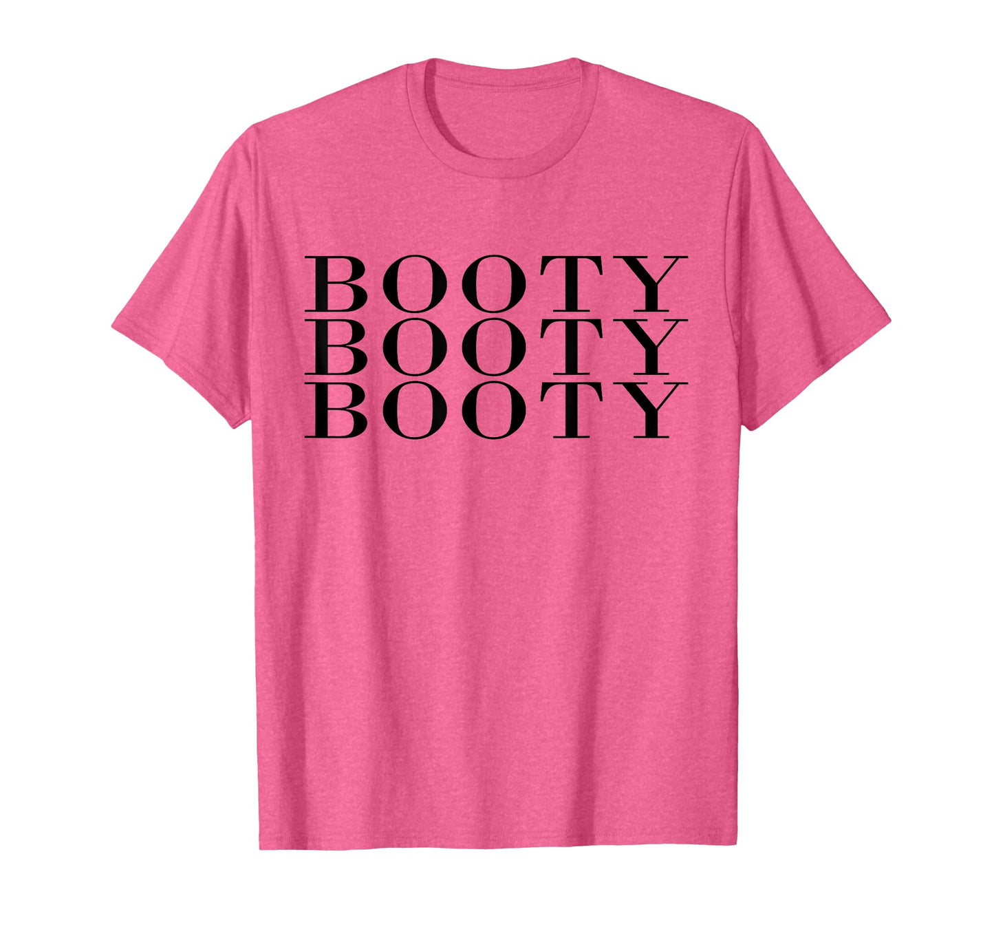 Booty Booty Booty Funny Adult Novelty Gym Fitness Workout T-Shirt