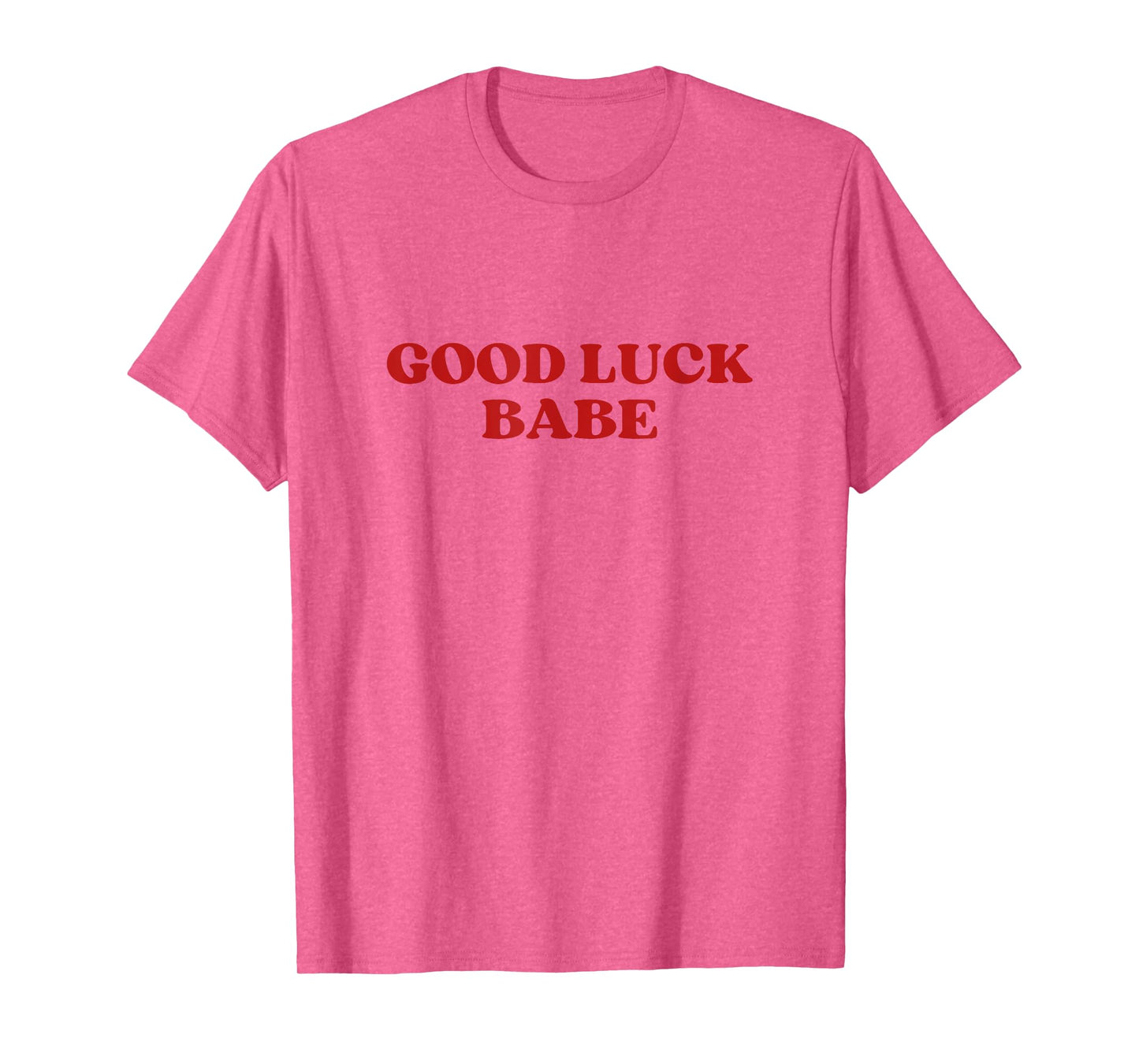 Good Luck Babe Y2k Aesthetic T-Shirt