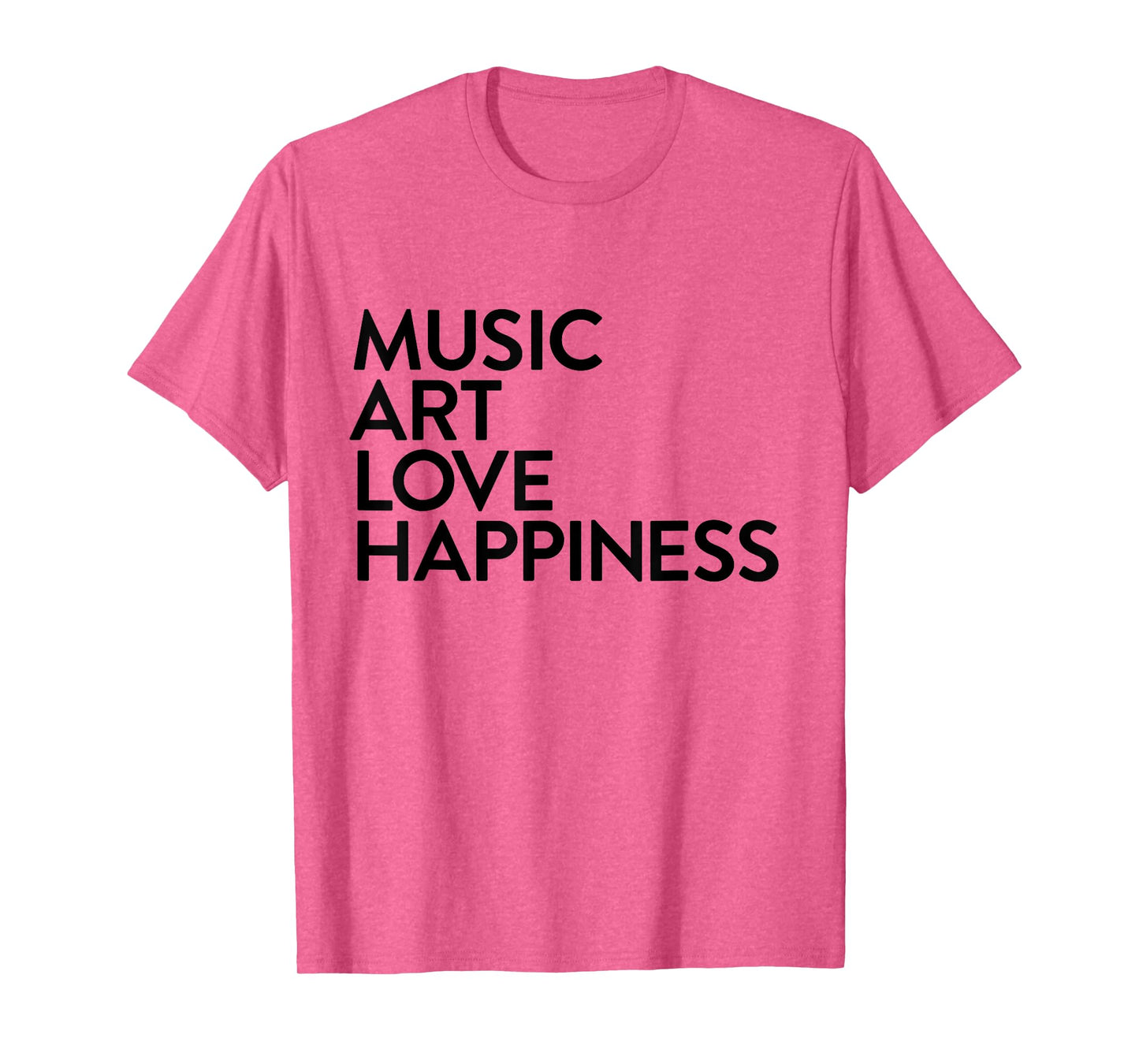 Music Art Love Happiness T-Shirt