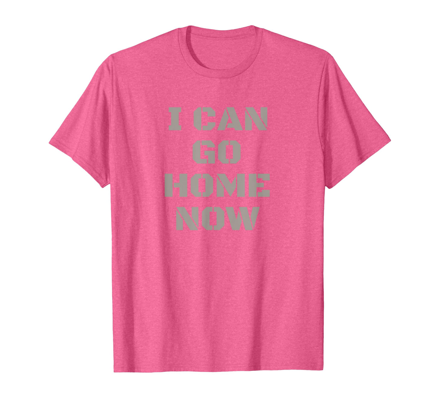 I Can Go Home Now Gym Workout T-Shirt T-Shirt