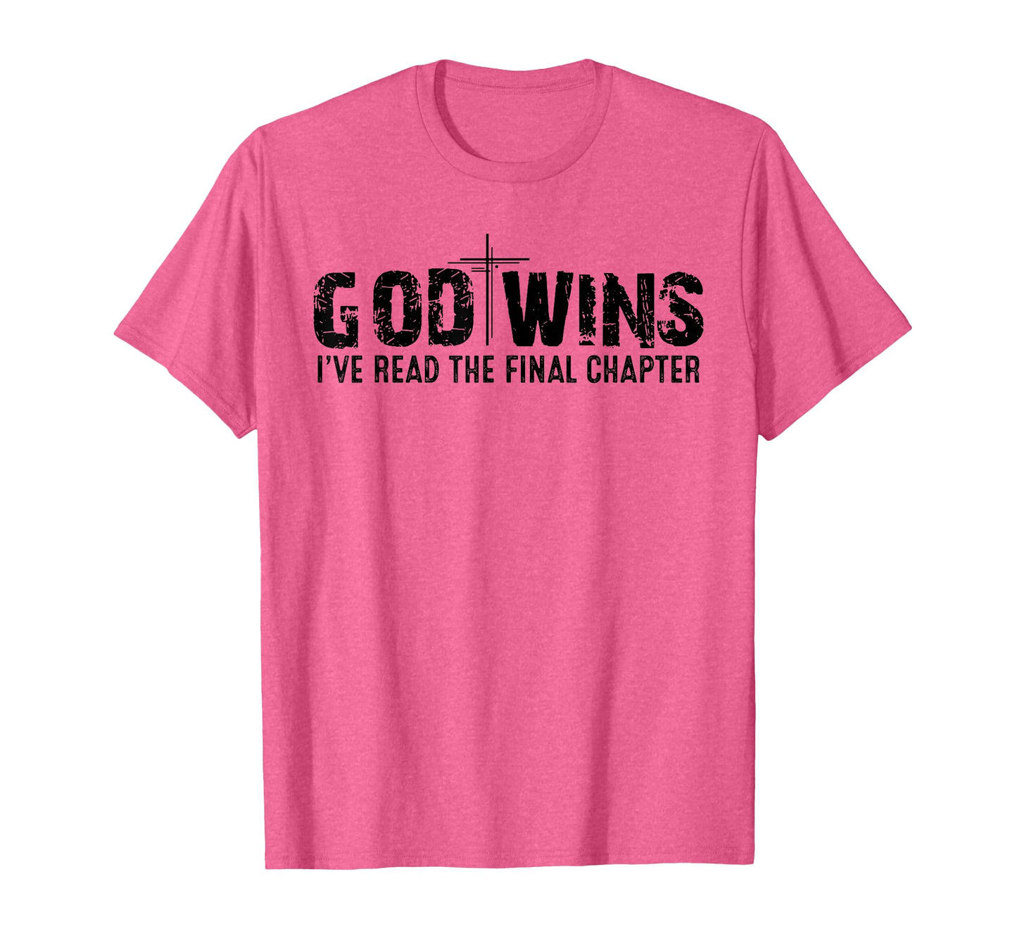 God Wins I've Read the Final Chapter T-Shirt