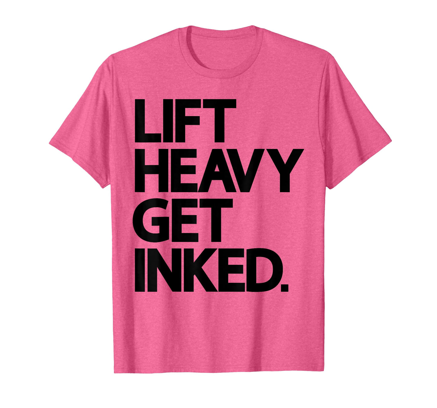 Lift Heavy Get Inked Tattoo Lover Workout Fitness Gym T-Shirt