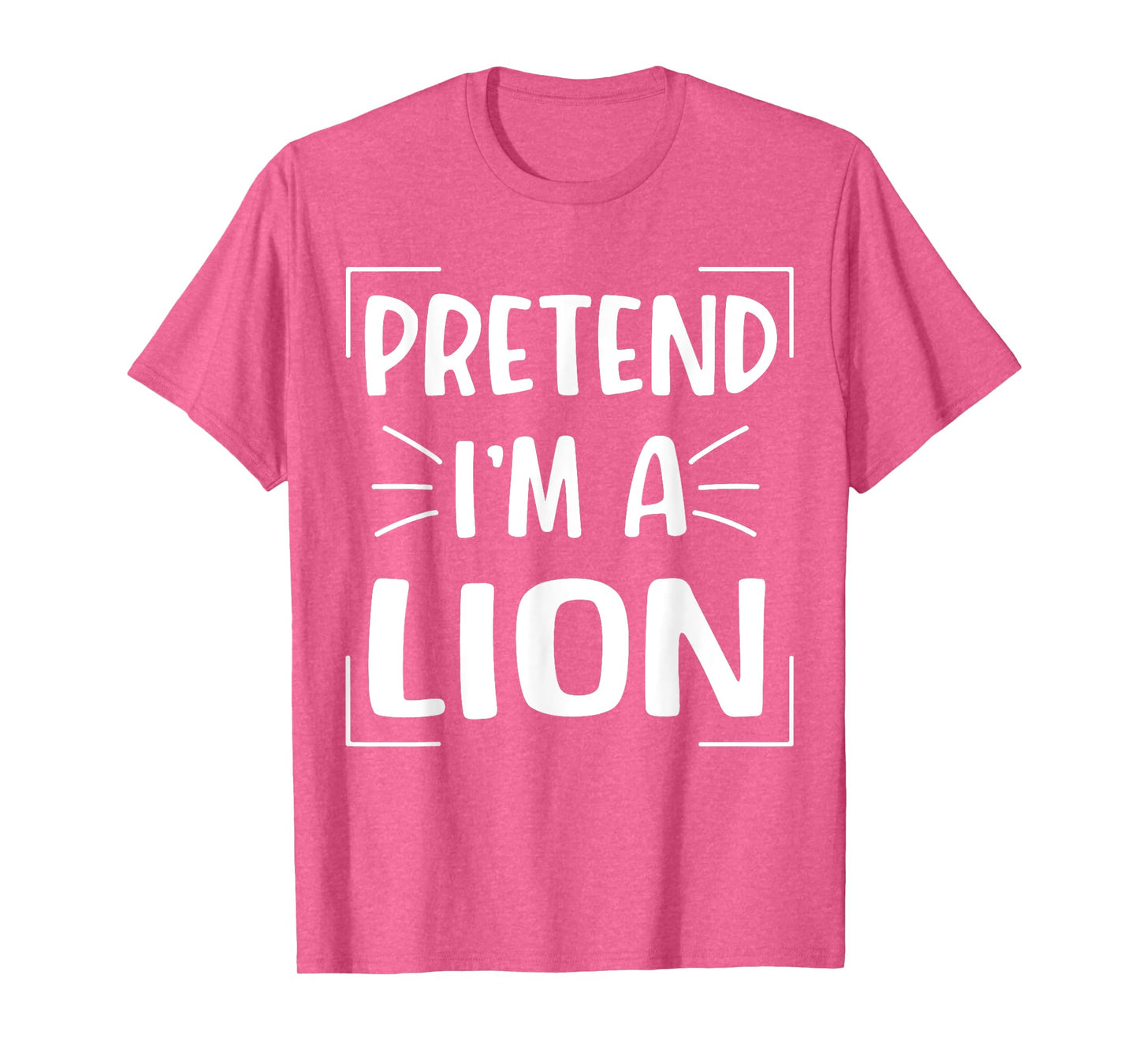 Pretend I'm A Lion Funny Halloween Lion Costume Men Women T-Shirt