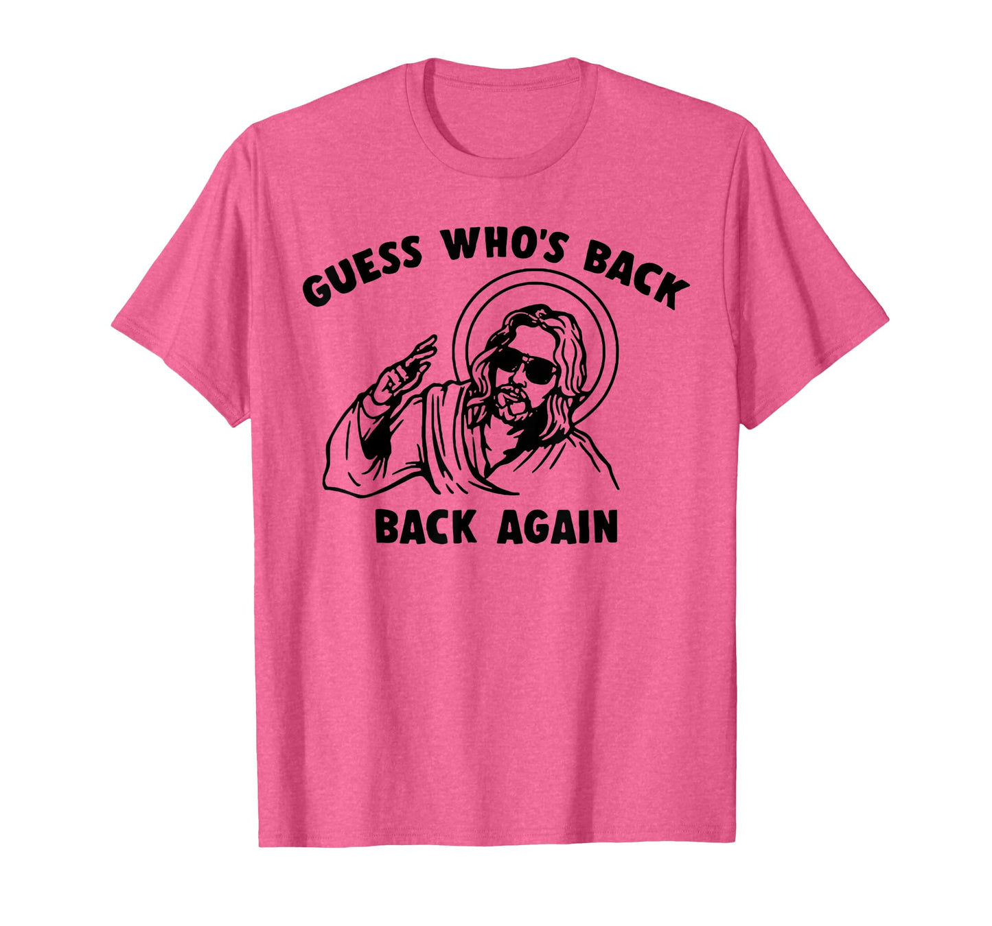 Guess Who's Back Back Again Jesus T-Shirt