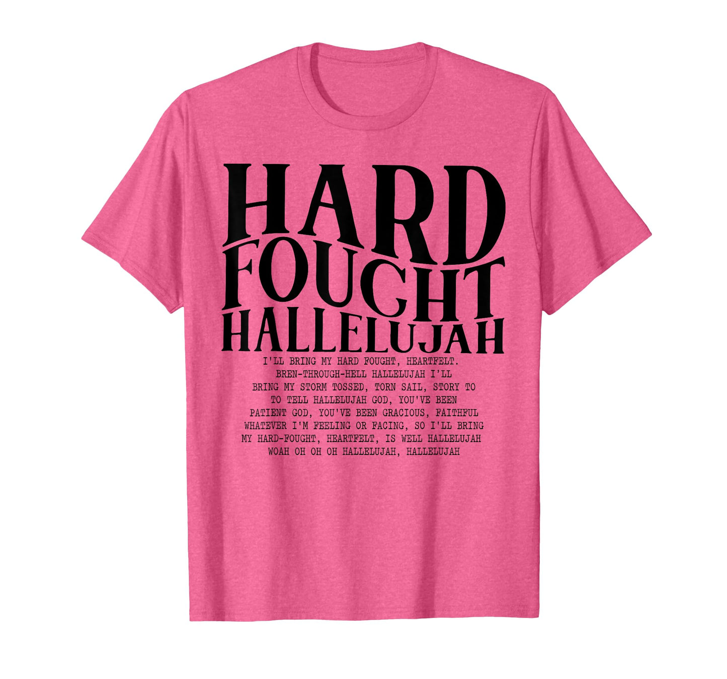 Hard Fought Hallelujah T-Shirt