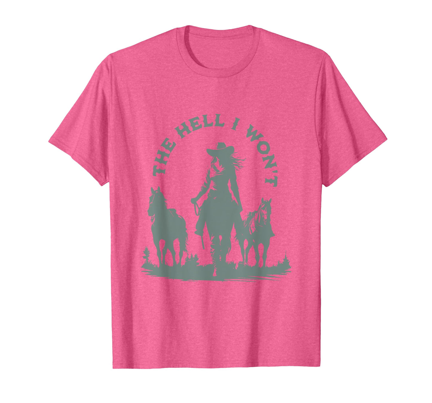 The Hell I Won't Horse Rider Western Rodeo Vintage Cowgirl T-Shirt