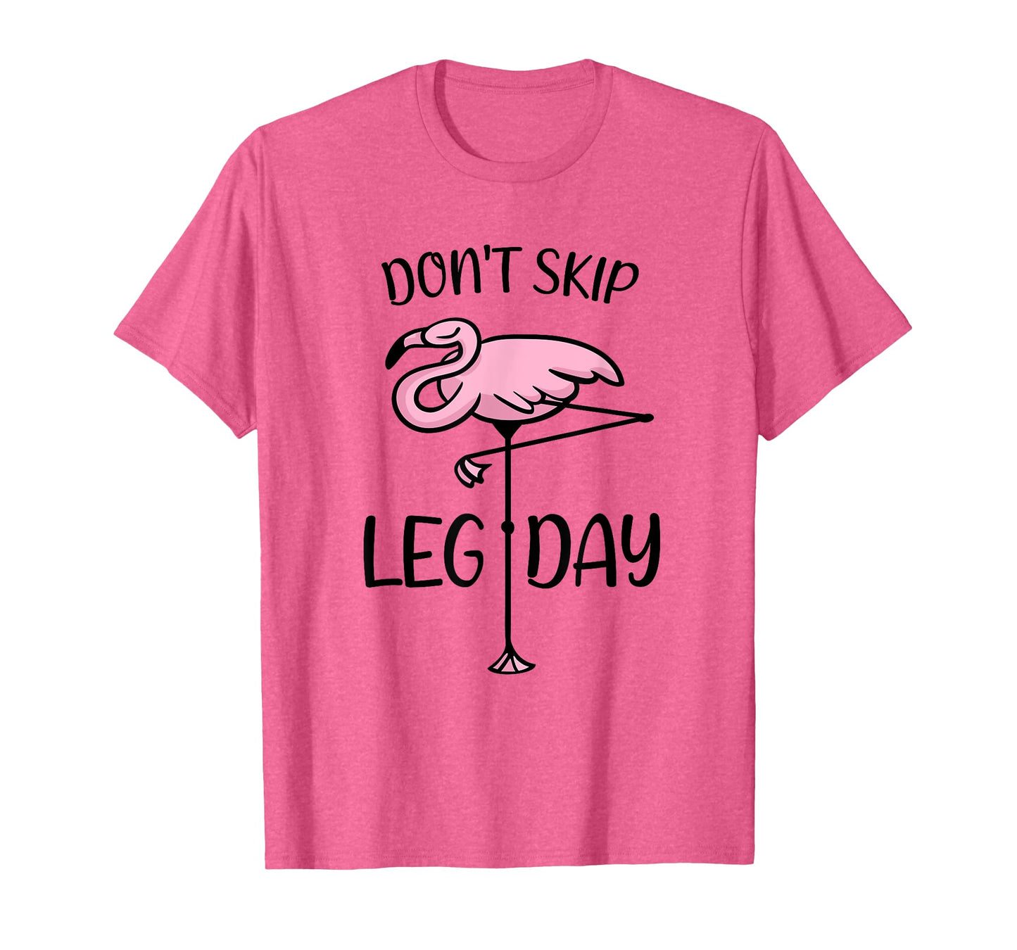Don't Skip Leg Day Flamingo Saying Bodybuilding Workout T-Shirt