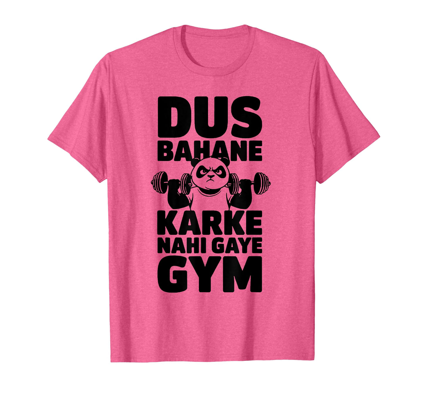 Dus Bahane Karke Nahi Gaye Gym T-Shirt