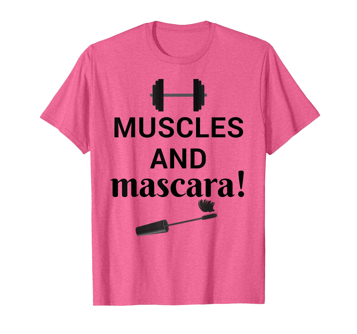 Muscles And Mascara (Weights & Makeup Design) T-Shirt