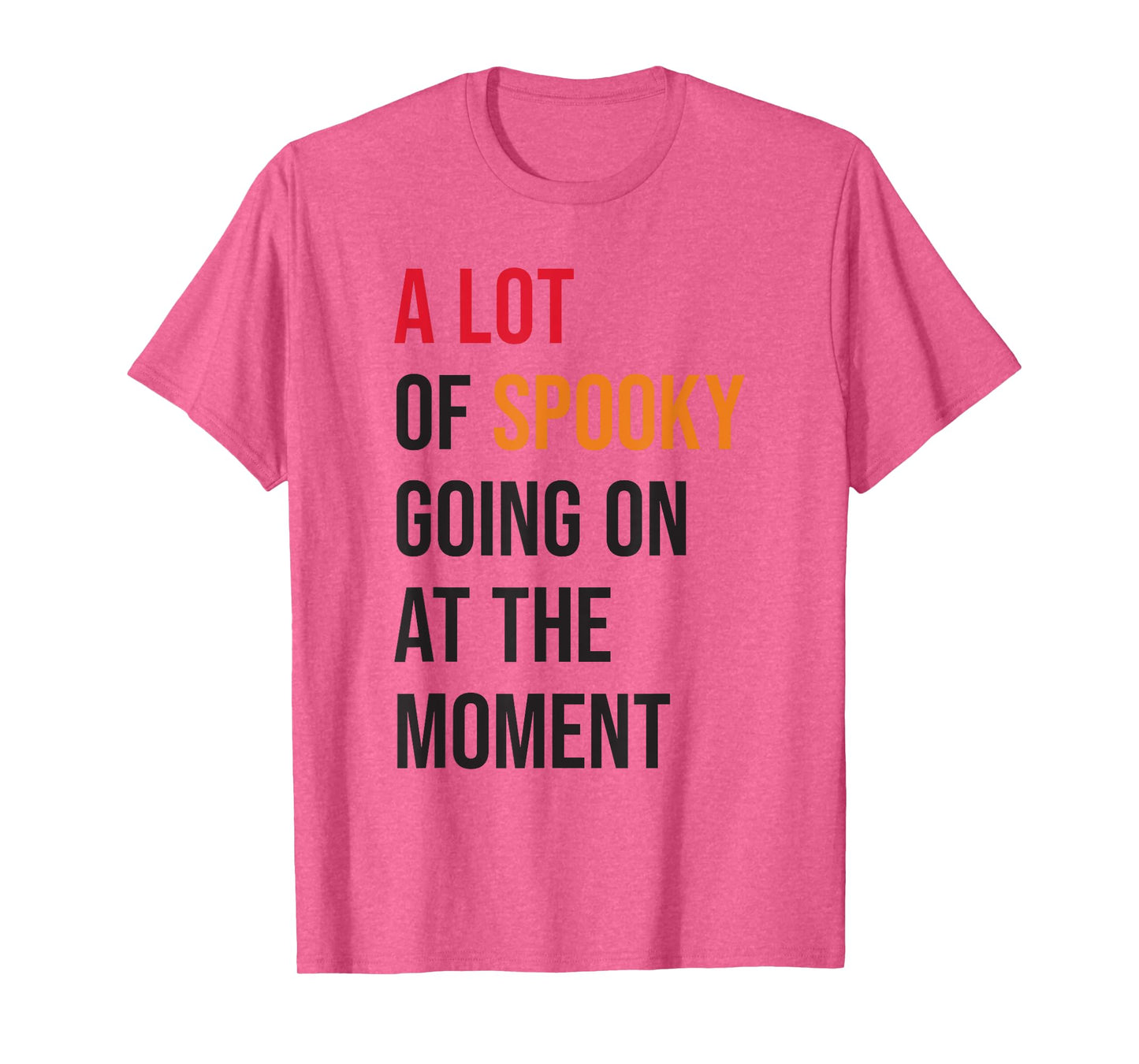 A Lot Of Spooky Going On At The Moment Funny Halloween T-Shirt