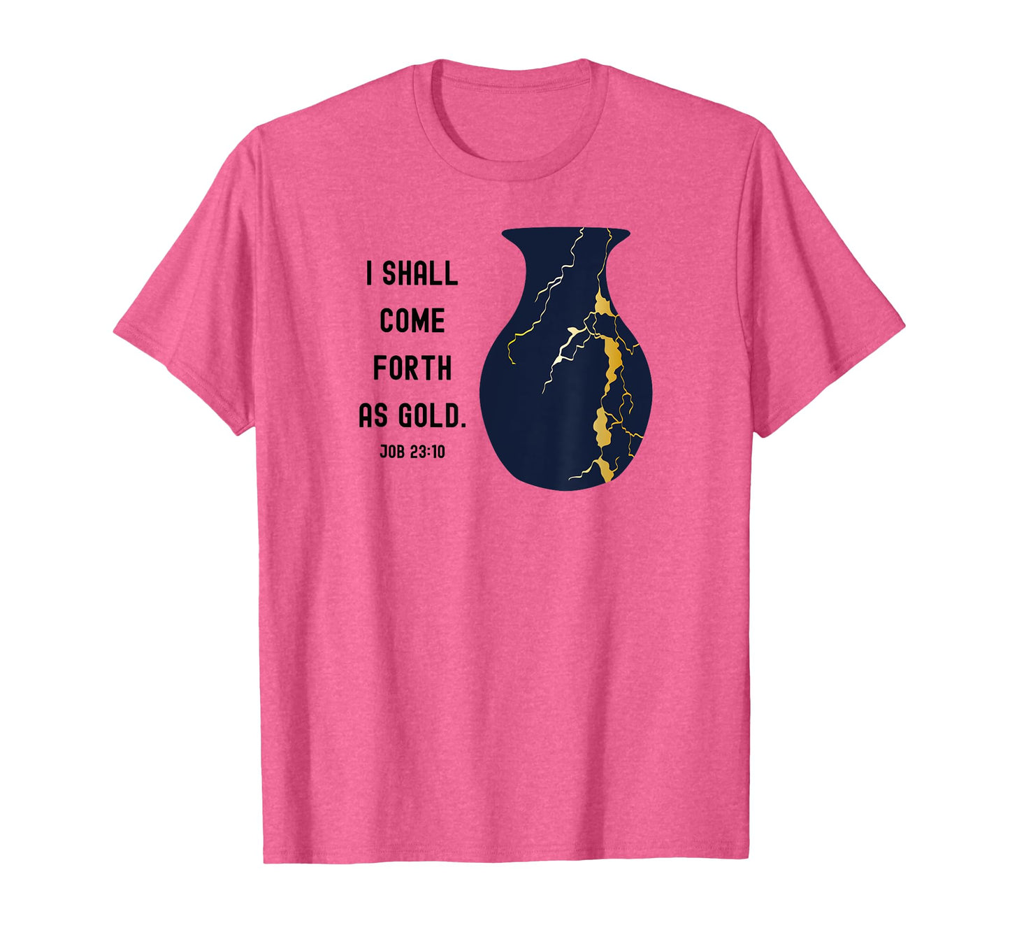 Come Forth as Gold Bible Verse Job Kintsugi Christian Jesus T-Shirt