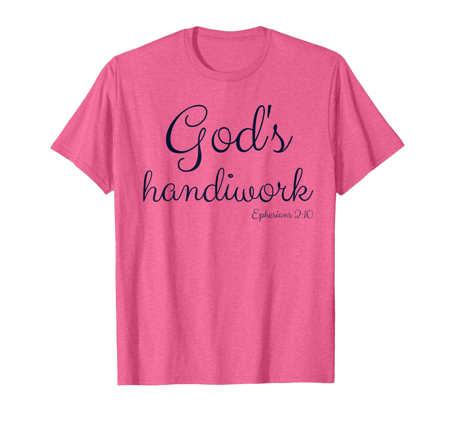 God's Handiwork Ephesians 2:10 Bible Christian Self Esteem T-Shirt