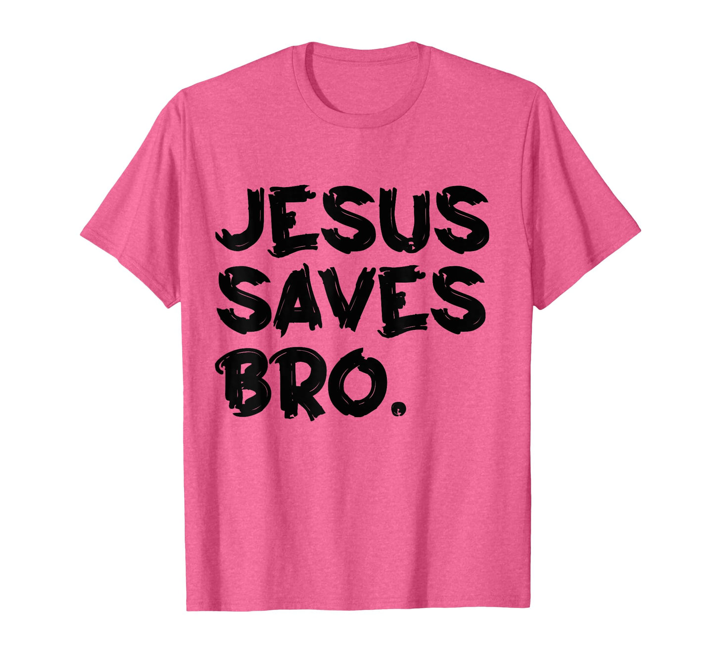 Jesus Saves Bro T-Shirt
