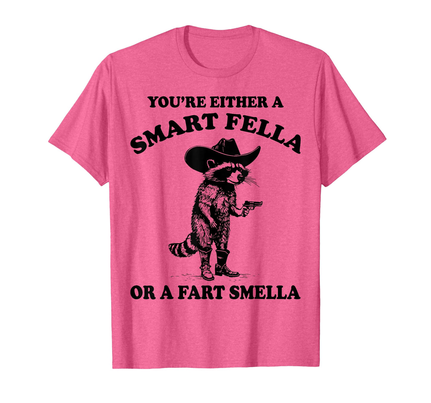 You're Either A Smart Fella Or A Fart Smella Vintage Raccoon T-Shirt