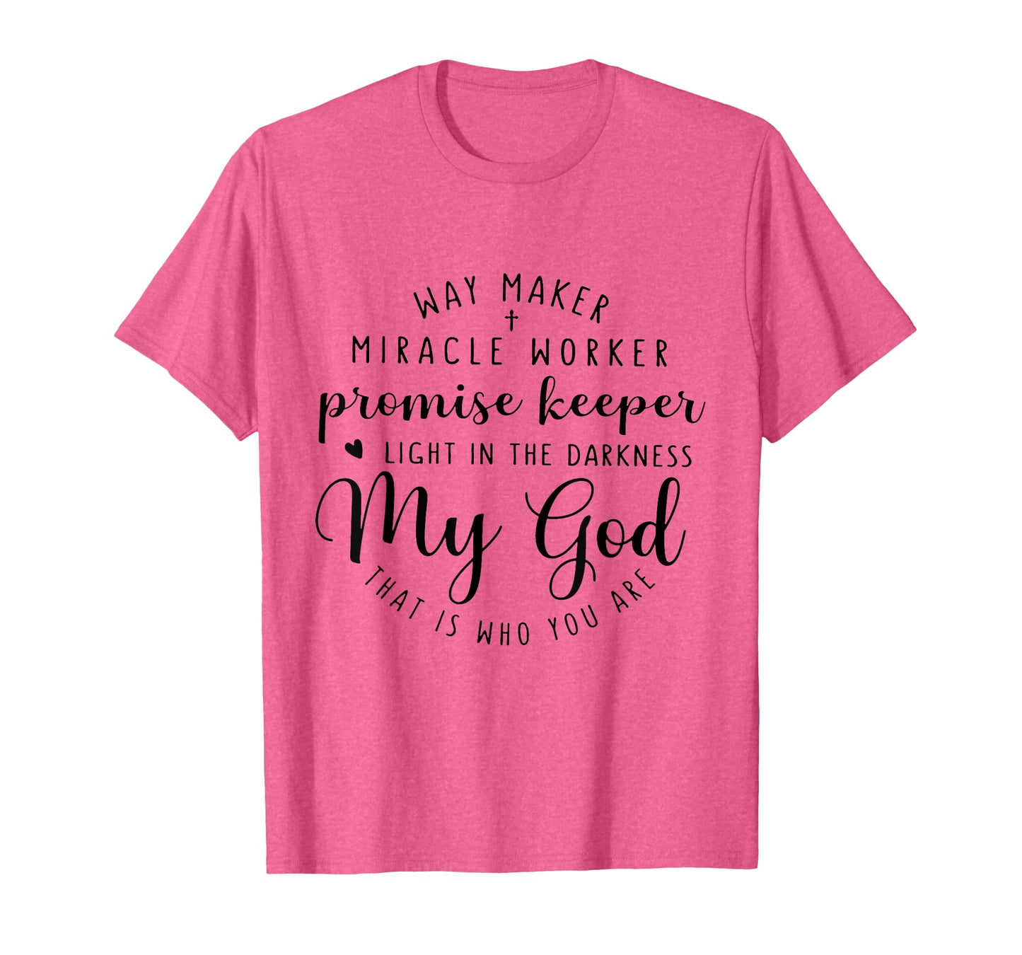 Way Maker Miracle Worker Promise Keeper Light T-Shirt