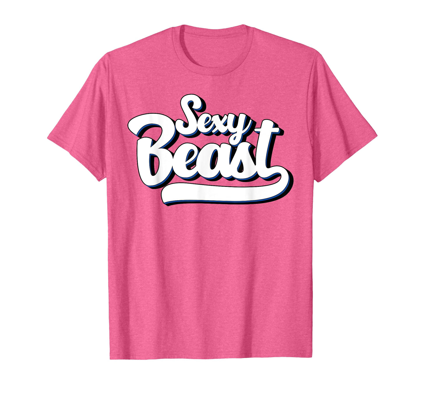 Sexy Beast T Shirt - Funny Sarcastic Tee Co T-Shirt
