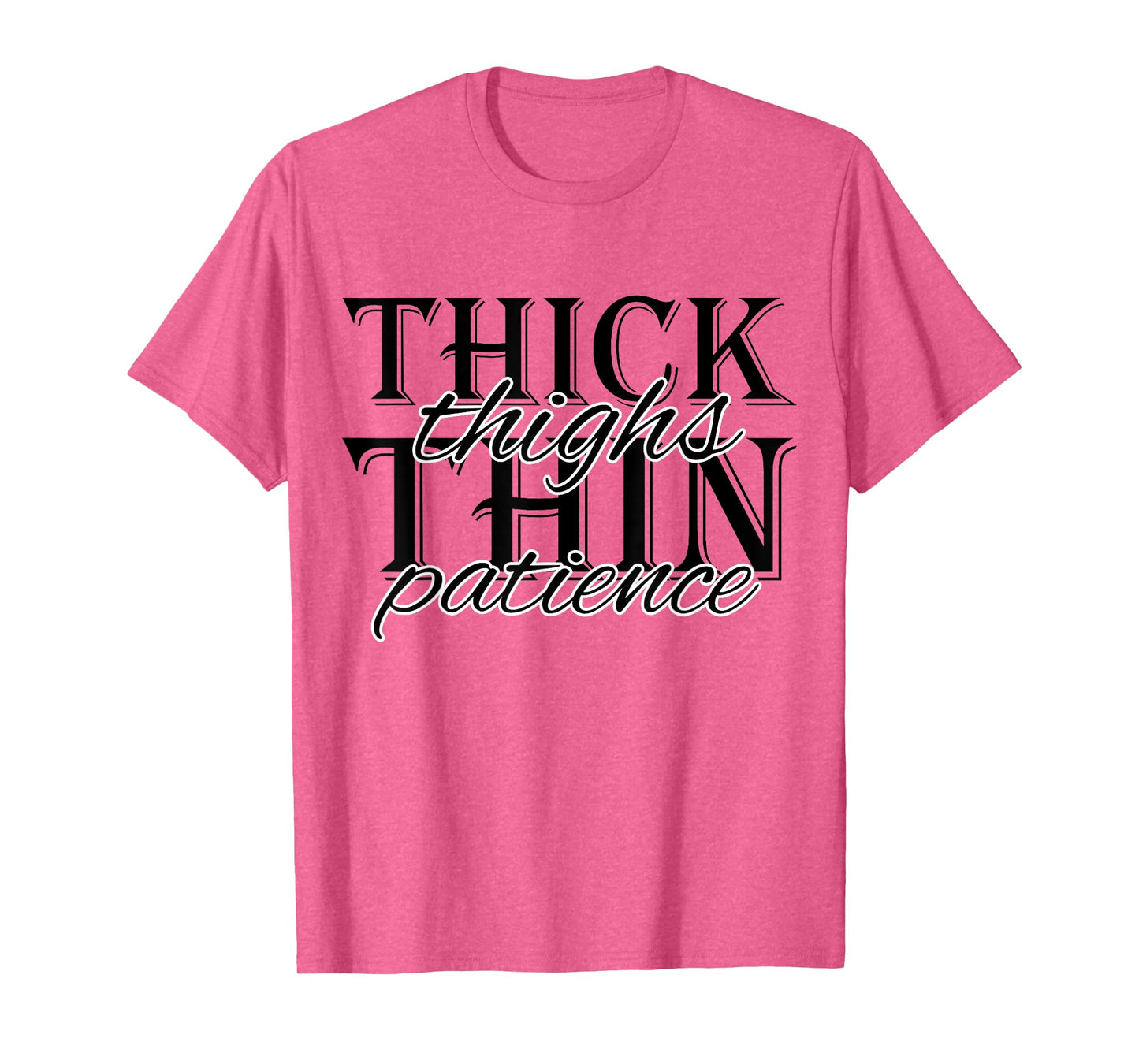 thick thighs thin patience, Funny adult humor Womens Ladies T-Shirt
