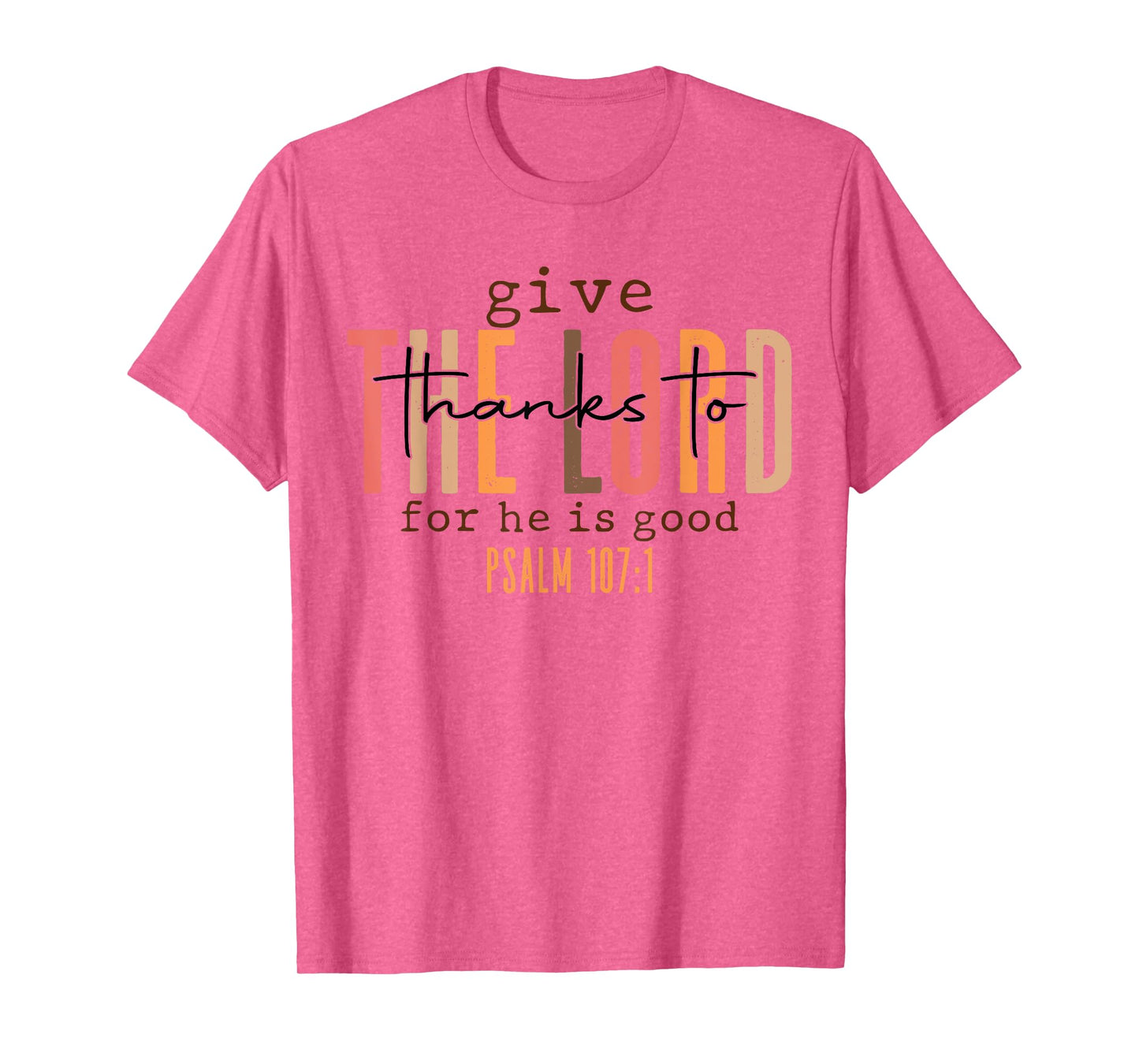 Vintage Give Thanks To The Lord For He Is Good Thanksgiving T-Shirt