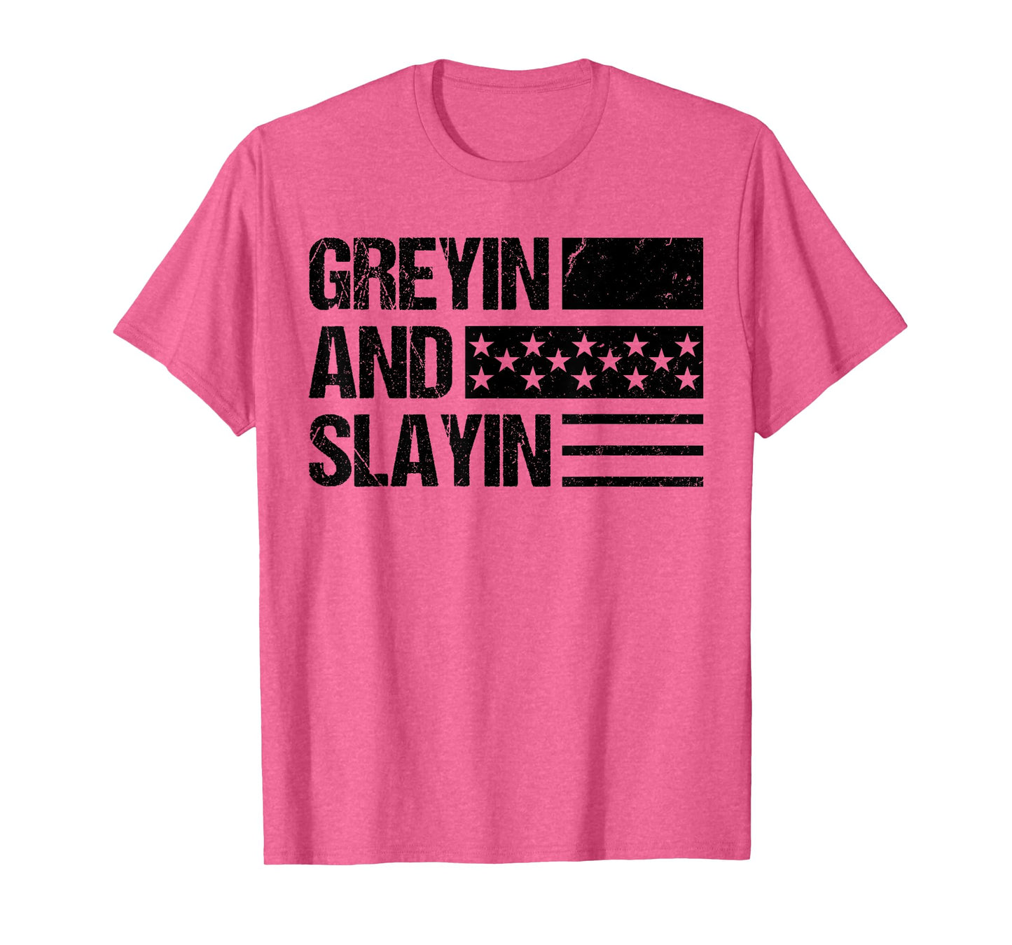 Greyin And Slayin Workout Gym Quote USA Flag Cool T-Shirt for Women Men