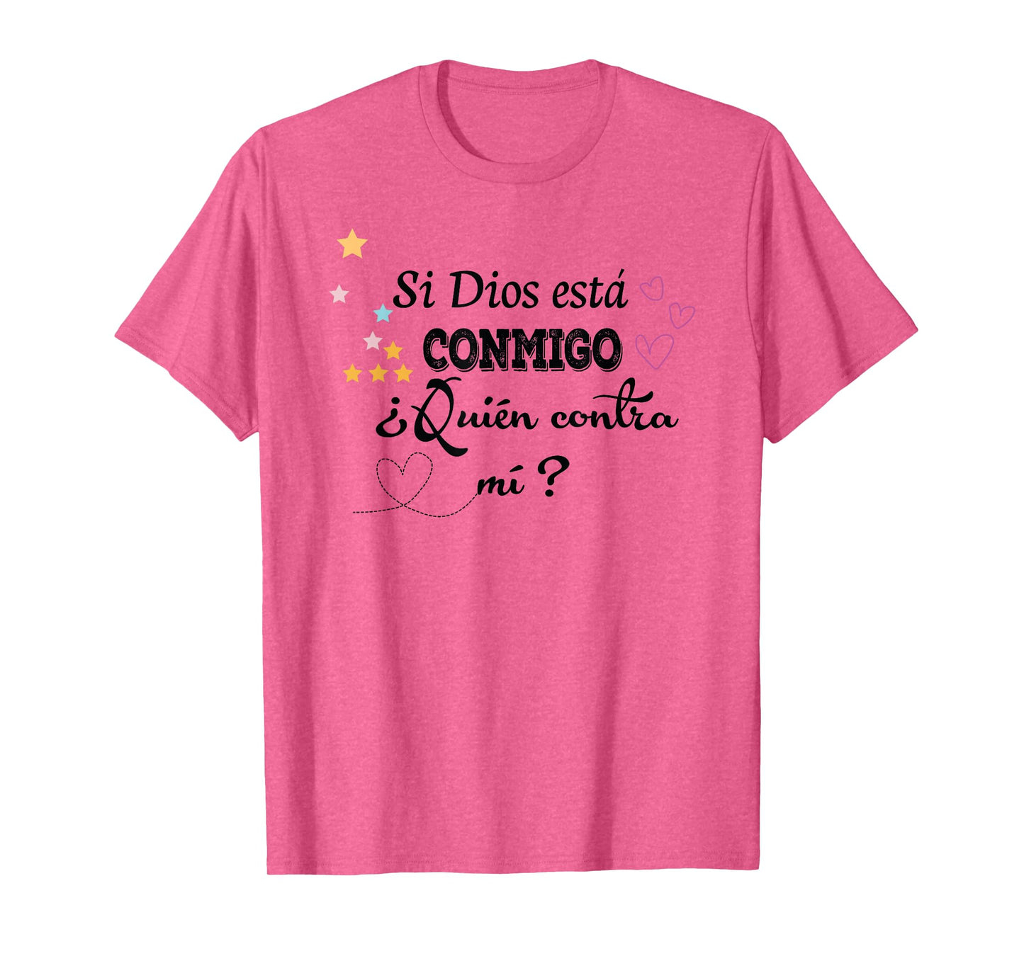 Si Dios está conmigo, ¿quién contra mí? T-Shirt