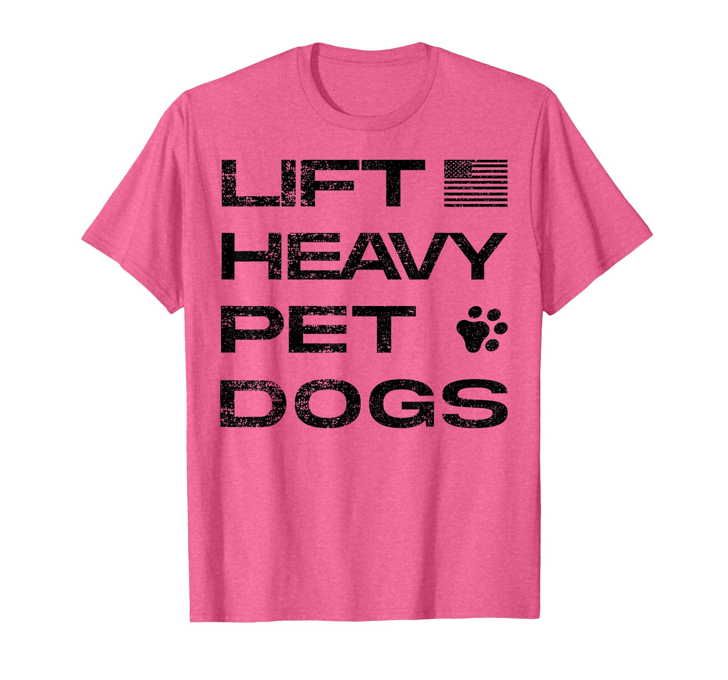 Lift Heavy Pet Dogs Funny Gym Workout Tee Weightlifting T-Shirt