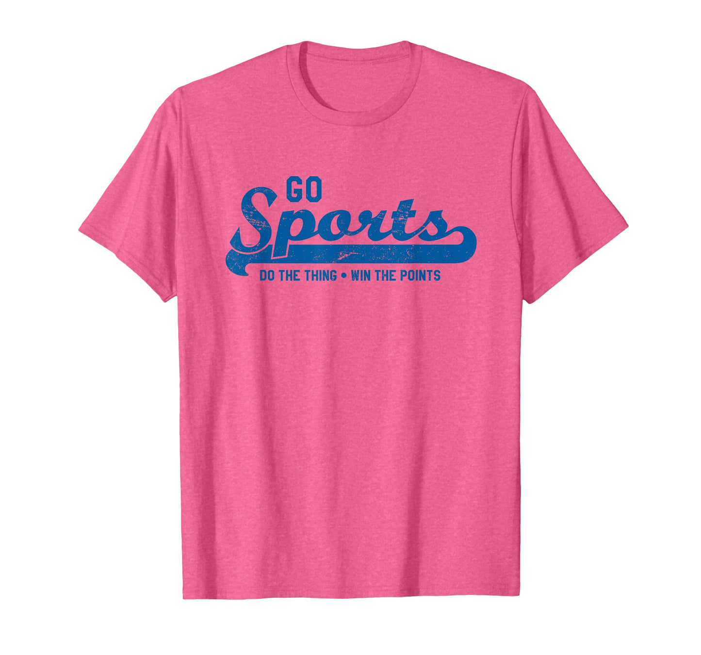 Go Sports! Do the Thing Win The Points - Funny Sports T-Shirt