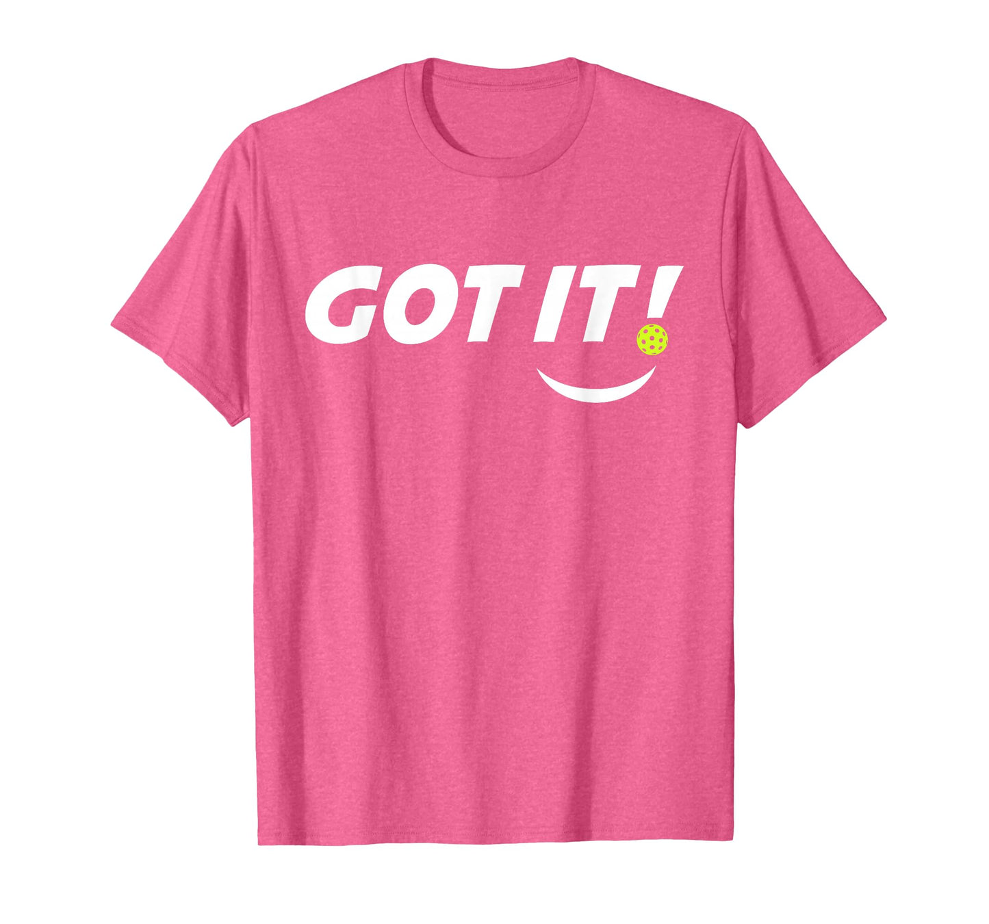 Got It Oops Yours Funny Pickleball Lovers (front & back) T-Shirt