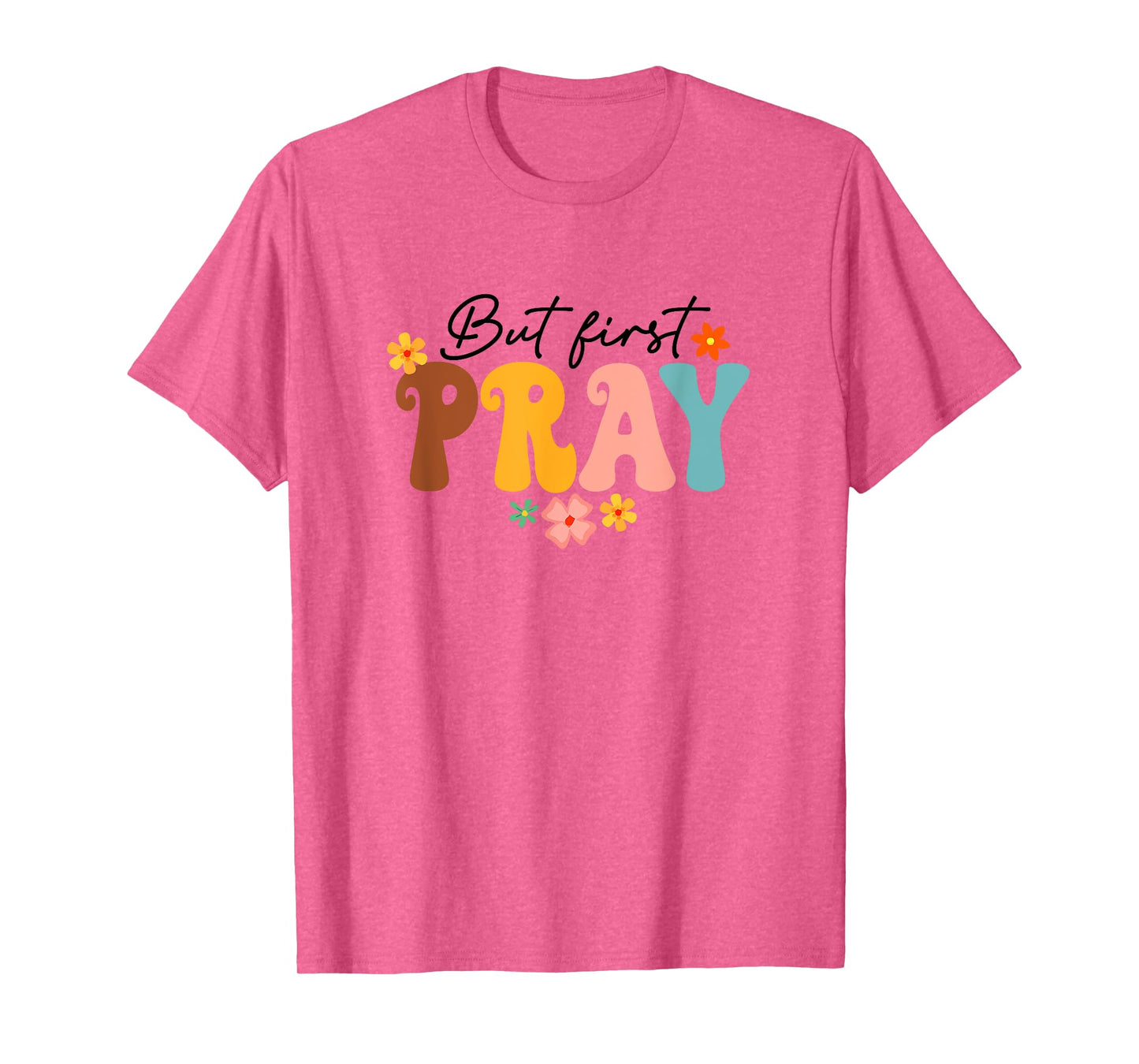 But First Pray Groovy Christian Faith Jesus God Religious T-Shirt