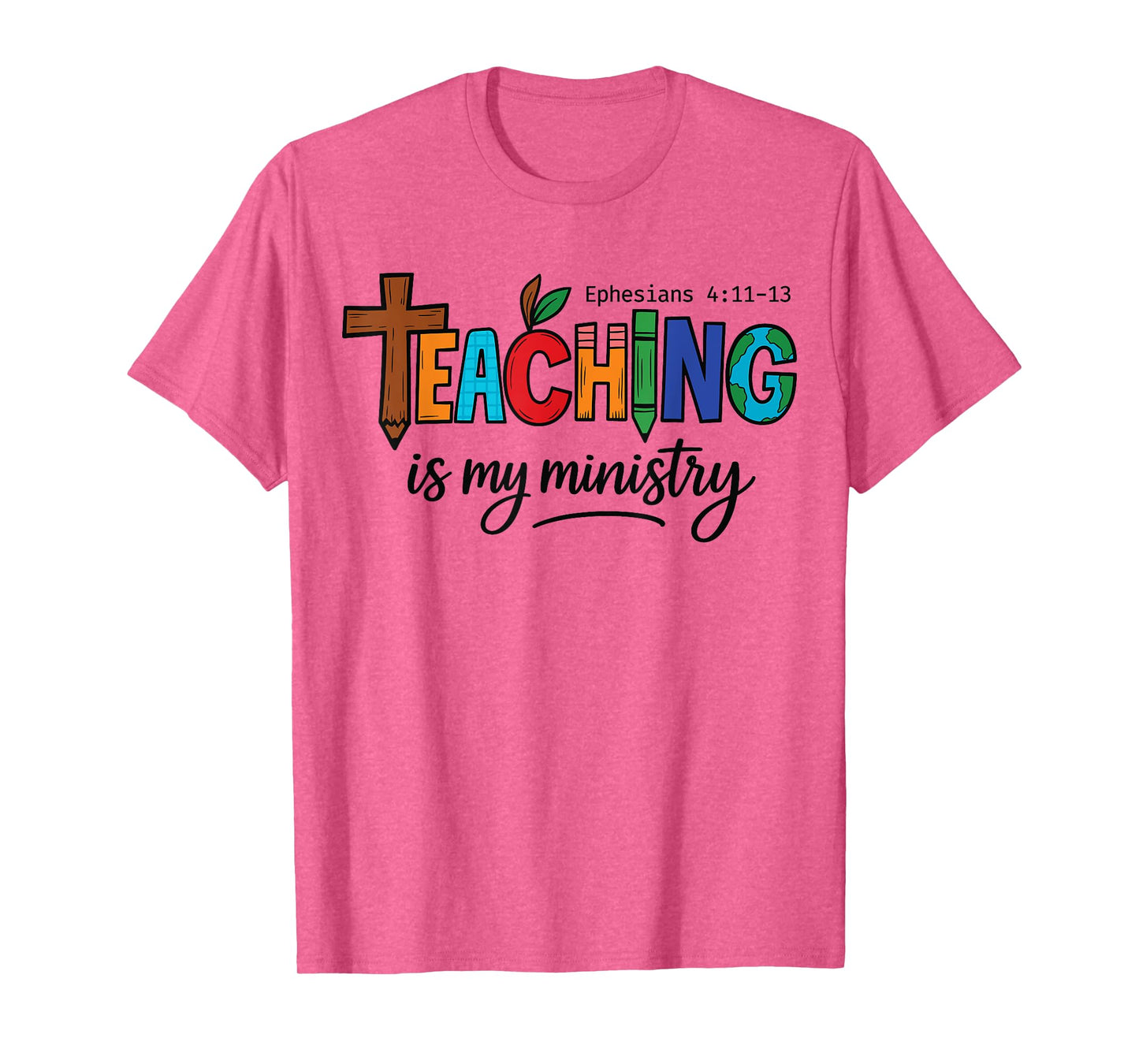Teaching Is My Ministry Bible Verse Scripture Christian God T-Shirt
