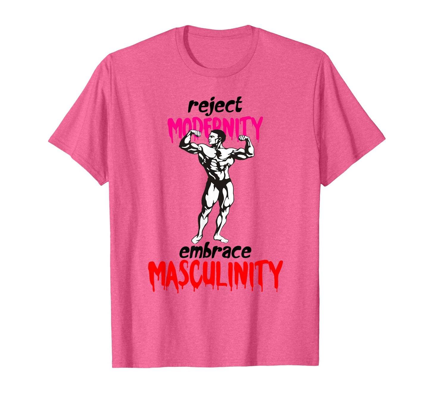 Mens Reject Modernity Embrace Masculinity T-Shirt