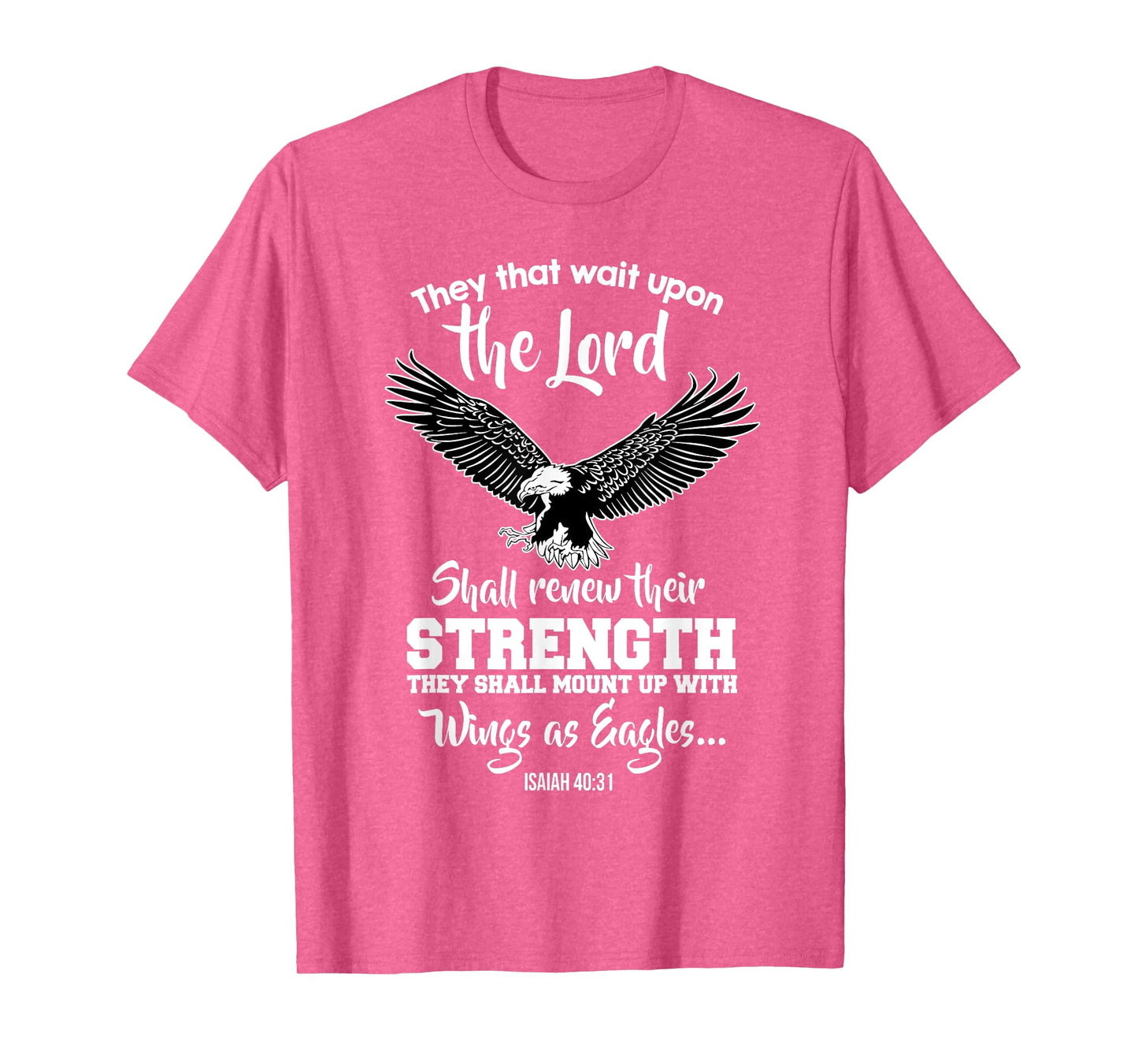 Wings Like Eagles Isaiah 40:31 Christian Message T-Shirt