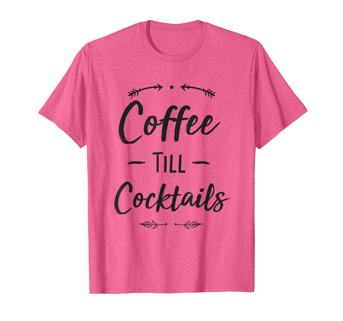 Coffee Till Cocktails Shirt Funny Latte Wine Lover Shirts T-Shirt