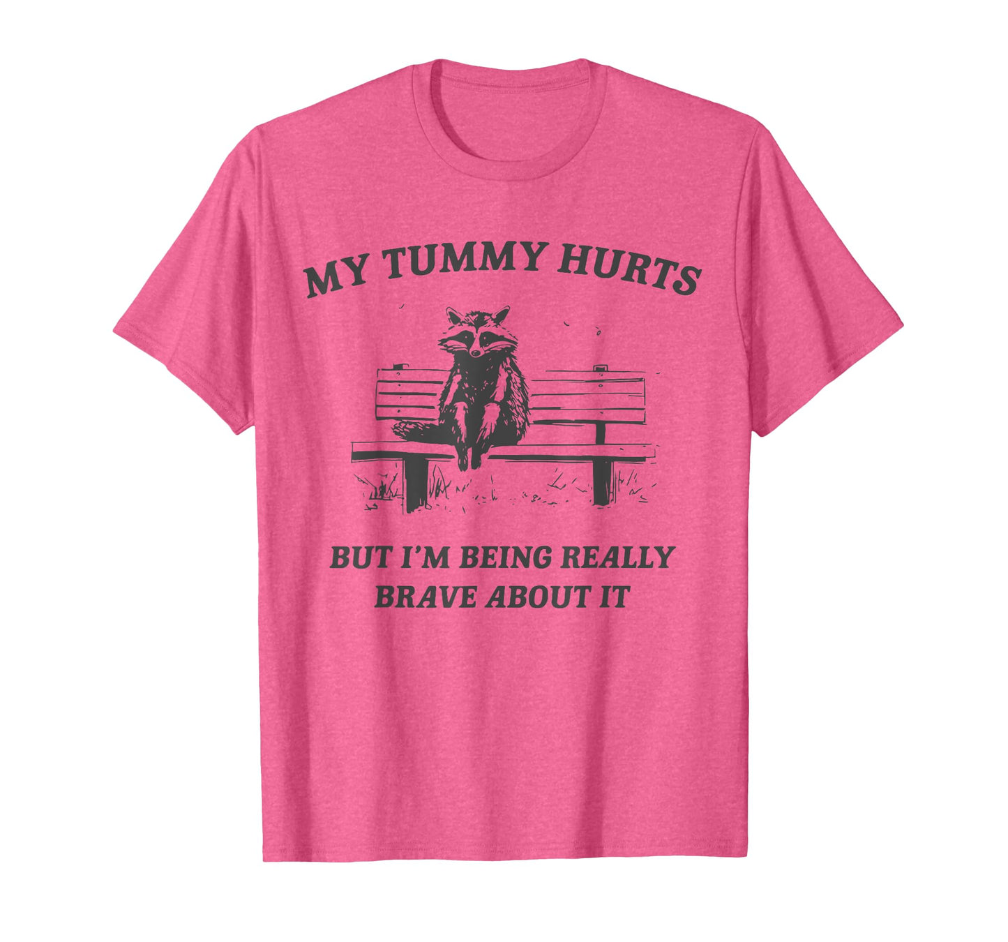 my tummy hurts but i'm being brave about it raccoon vintage T-Shirt