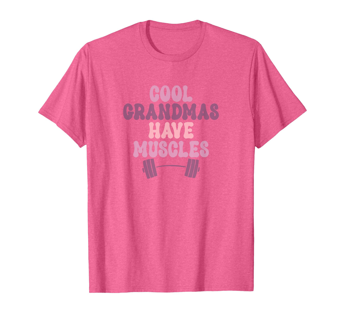 Cool Grandmas Have Muscles - Muscle Grandmother Workout Gym T-Shirt