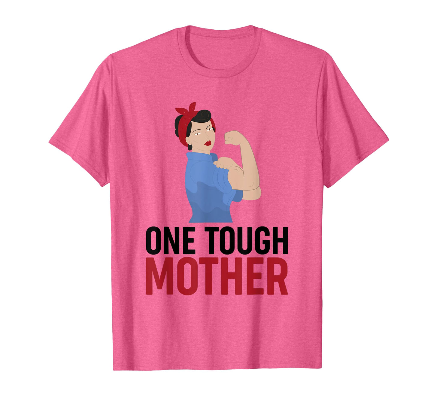 One Tough Mother tshirt tee shirt 1