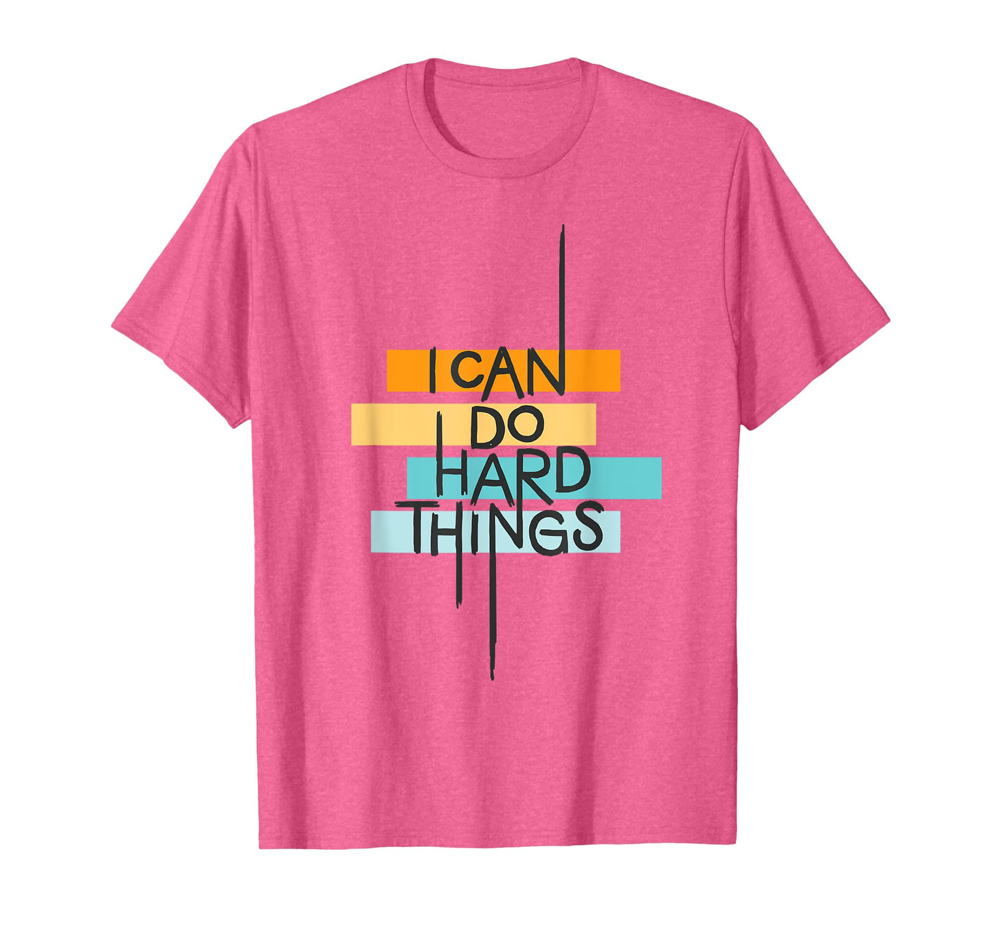 I Can Do Hard Things Inspirational Quote T-Shirt