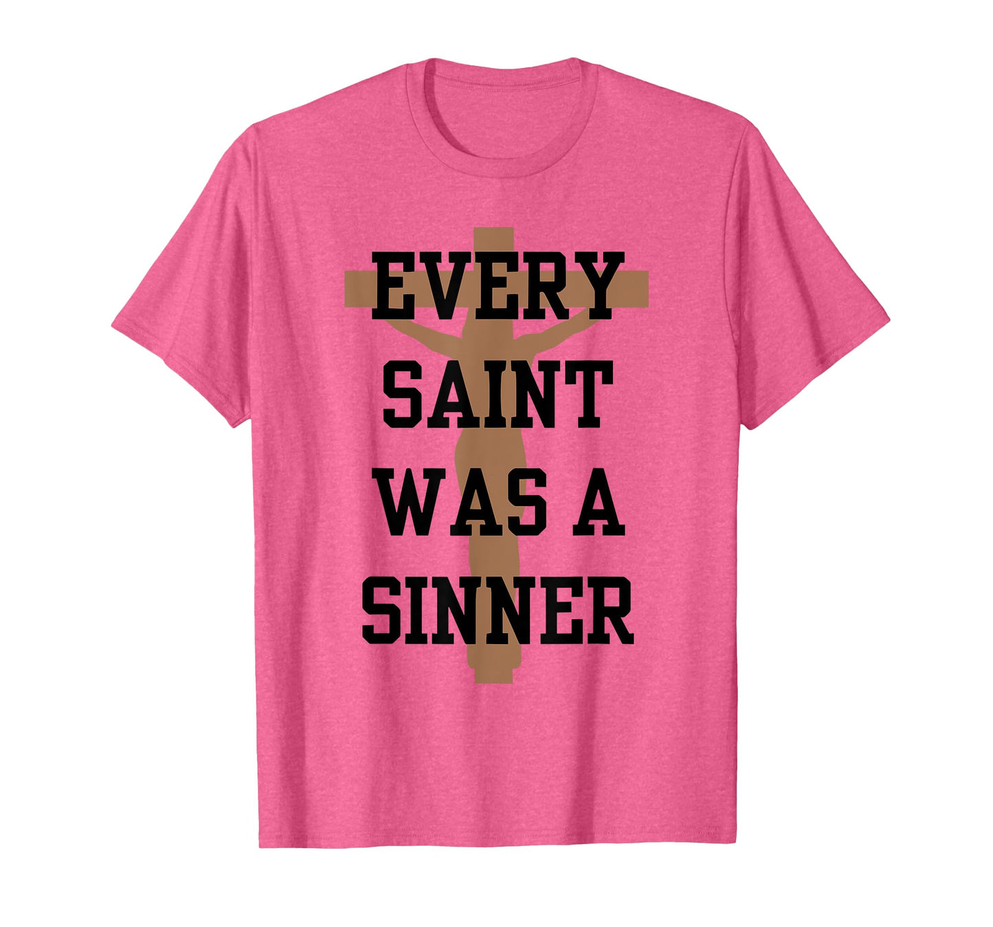 Every Saint Was A Sinner T-Shirt
