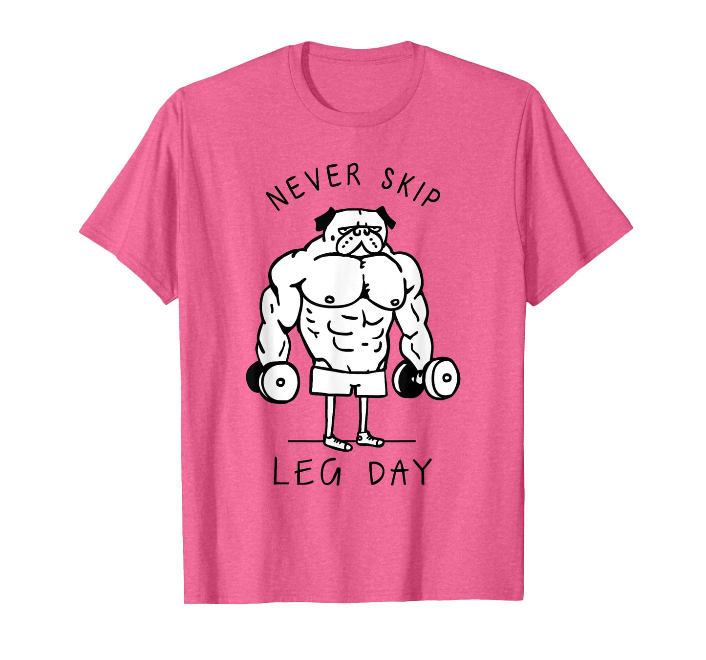 Never skip leg day Pug T-Shirt