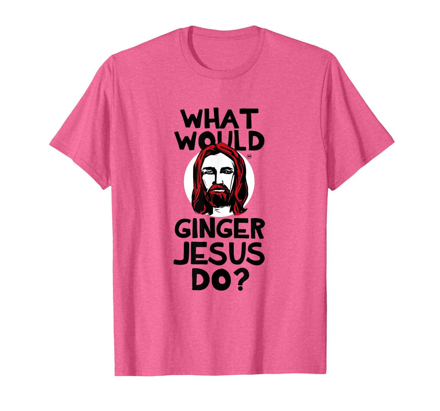 What Would Ginger Jesus Shirt T-Shirt
